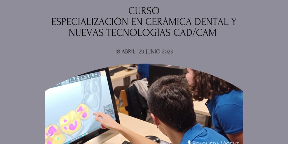 Especialización Cerámica y CAD_CAM (Abril-Junio)